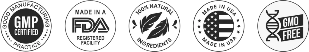 GMP Certified FDA Registered Facility 100 % natural ingredients Made in USA GMO Free